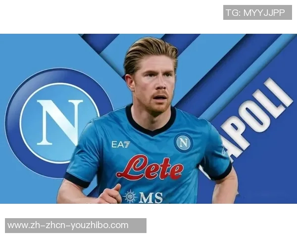 意甲新纪元来临德布劳内与加纳乔携手阿莱格里引领那不勒斯崛起